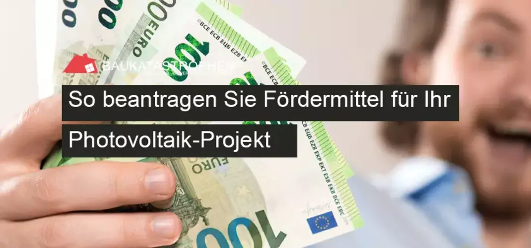 Schritt-für-Schritt-Anleitung: So beantragen Sie Fördermittel für Ihr Photovoltaik-Projekt