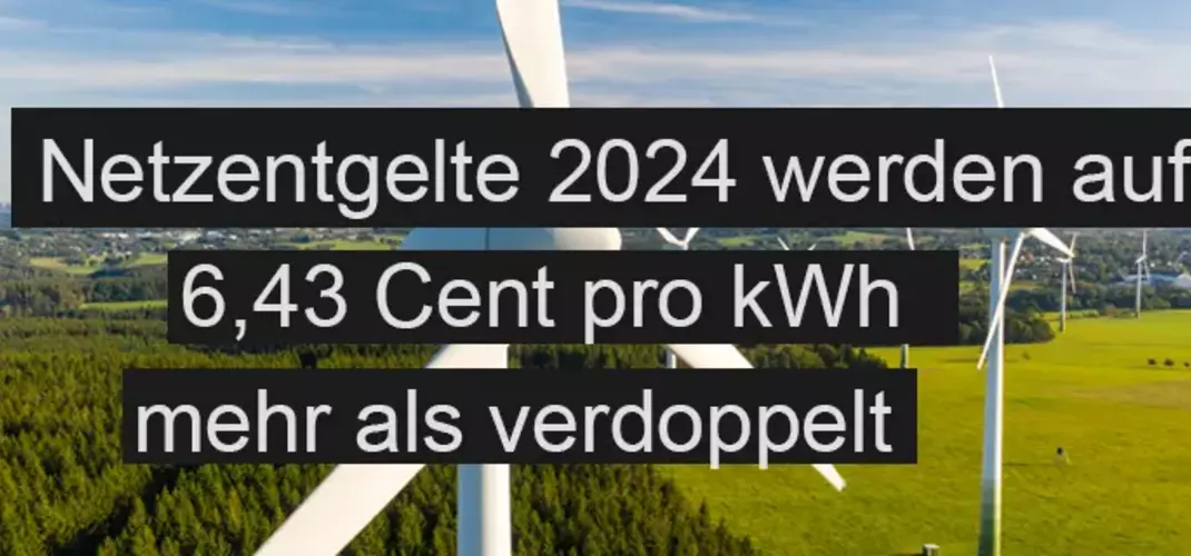 Die Neugestaltung der Netzentgelte 2024 und Ihre Auswirkungen