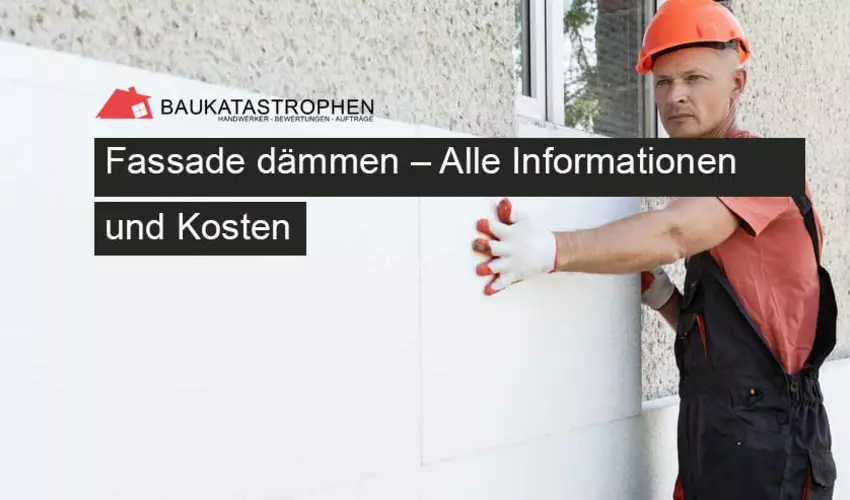 Fassade dämmen – Alle Informationen und Kosten