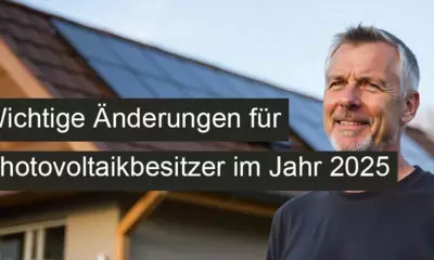 Wichtige Änderungen für Photovoltaikbesitzer im Jahr 2025