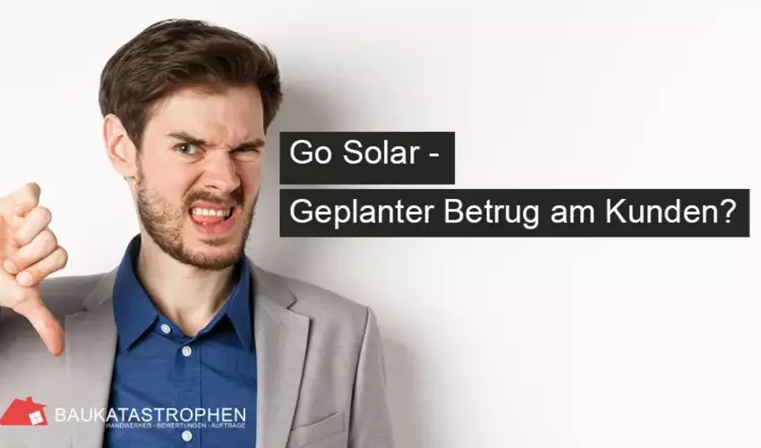 Go Solar - Geplanter Betrug am Kunden?