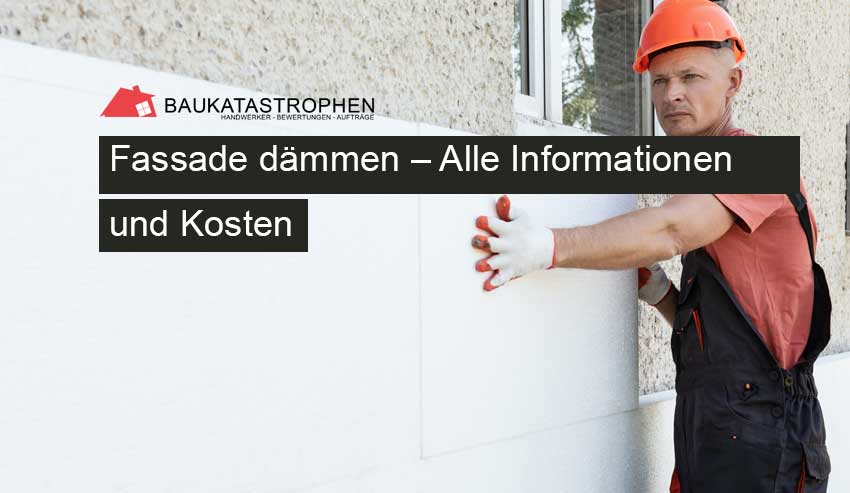 Fassade dämmen – Alle Informationen und Kosten